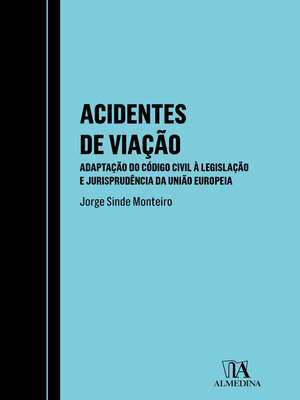 cover image of Acidentes de Viação--Adaptação do Código Civil à Legislação e Jurisprudência da União Europeia